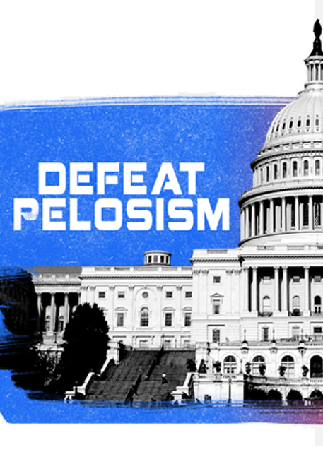 Defeat Nancy Pelosi and her wave of Pelosism